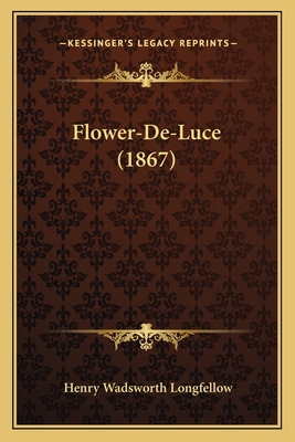 Flower-De-Luce (1867) 1163882704 Book Cover