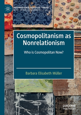 Cosmopolitanism as Nonrelationism: Who Is Cosmo... 303083459X Book Cover