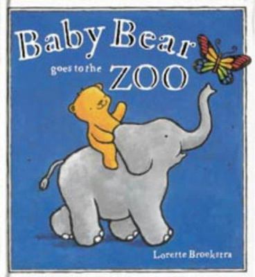 Baby Bear Goes to the Zoo (Baby Bear Books) 1858541913 Book Cover