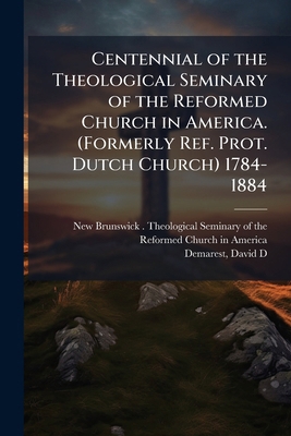 Centennial of the Theological Seminary of the R... 1024202127 Book Cover