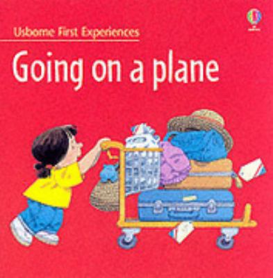 Going on a Plane Paperback Anne Civardi 0746049307 Book Cover