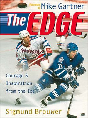 The Edge: Courage and Inspiration from the Ice 0849954681 Book Cover