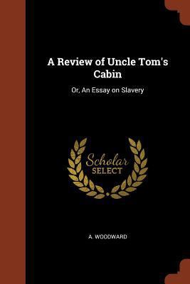 A Review of Uncle Tom's Cabin: Or, An Essay on ... 1374908495 Book Cover
