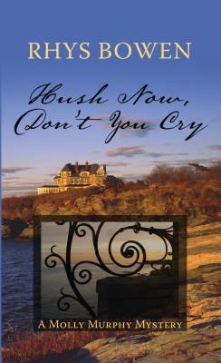 Hush Now, Don't You Cry [Large Print] 141044788X Book Cover