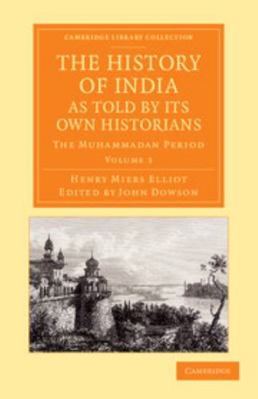 The History of India, as Told by Its Own Histor... 1108055850 Book Cover