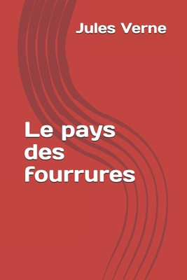 Le pays des fourrures [French] B08C97TG9S Book Cover