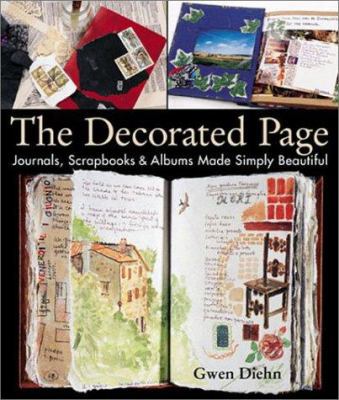 The Decorated Page: Journals, Scrapbooks & Albu... 1579902995 Book Cover
