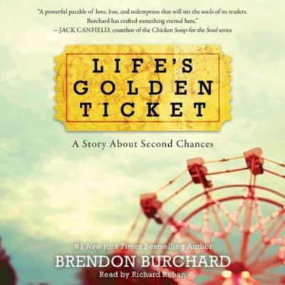 Life's Golden Ticket: A Story about Second Chances 1504765966 Book Cover