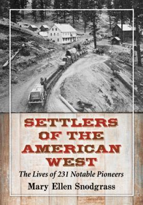 Settlers of the American West: The Lives of 231... 0786497351 Book Cover