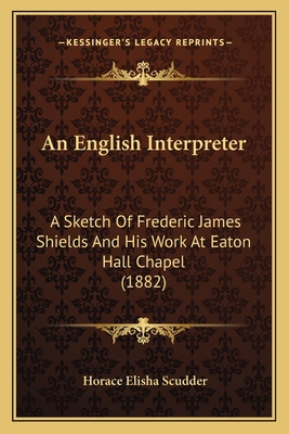 An English Interpreter: A Sketch Of Frederic Ja... 1166415392 Book Cover