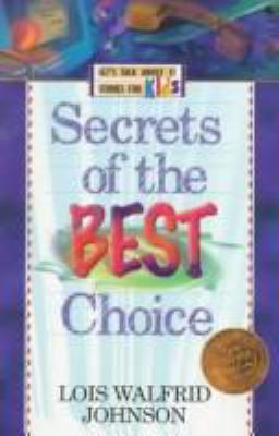 Secrets of the Best Choice / Lois Walfrid Johnson 155661652X Book Cover