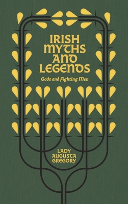 Irish Myths and Legends: Gods and Fighting Men 1848408129 Book Cover