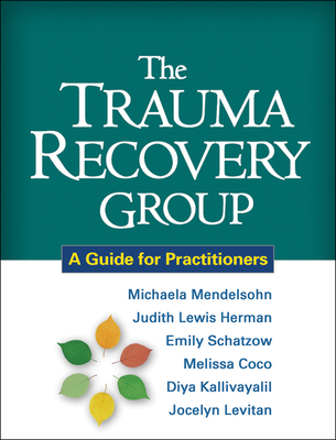 The Trauma Recovery Group: A Guide for Practiti... 1609180577 Book Cover