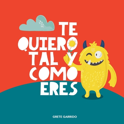 Te quiero tal y como eres: Un libro sobre la ac... [Spanish] 8411744396 Book Cover