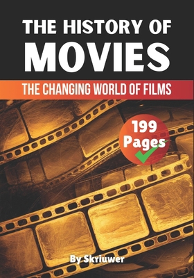 The History of Movies: The Changing World of Films B0DRVRSZB8 Book Cover