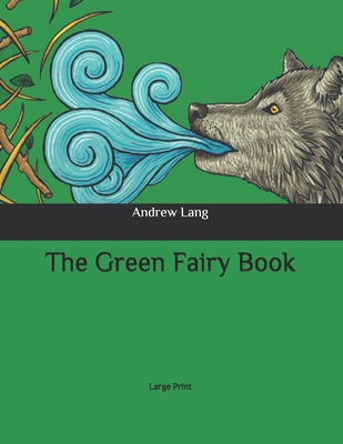 The Green Fairy Book: Large Print B086Y5KF1S Book Cover