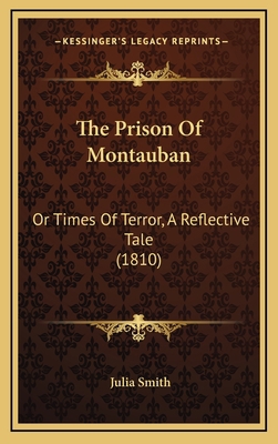 The Prison of Montauban: Or Times of Terror, a ... 1165201712 Book Cover