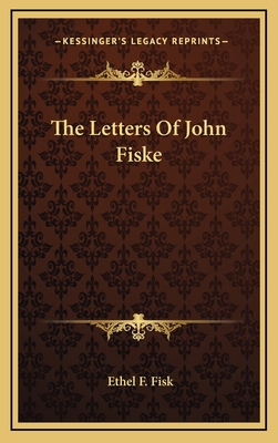 The Letters of John Fiske 1164515926 Book Cover