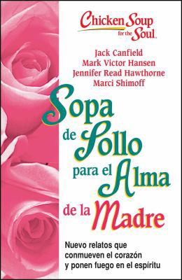 Sopa de Pollo Para Alma de la Madre: Nuevo Rela... [Spanish] 162361127X Book Cover