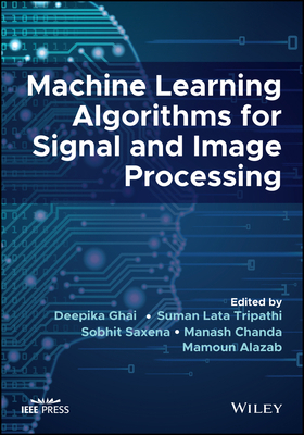 Machine Learning Algorithms for Signal and Imag... 1119861829 Book Cover
