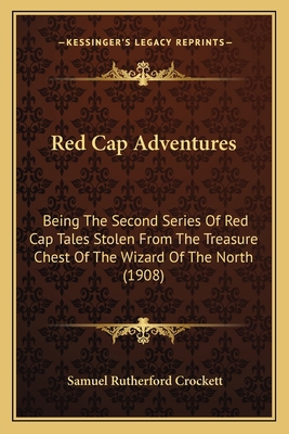 Red Cap Adventures: Being The Second Series Of ... 1164200801 Book Cover