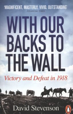 With Our Backs to the Wall: Victory and Defeat ... 0141020792 Book Cover