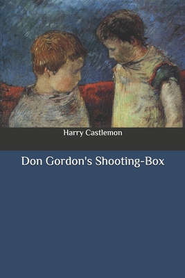 Don Gordon's Shooting-Box B0892B4F7S Book Cover