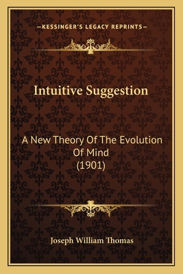 Intuitive Suggestion: A New Theory Of The Evolu... 1164681842 Book Cover
