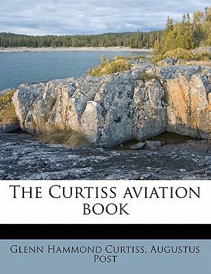 The Curtiss Aviation Book 1172879842 Book Cover