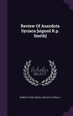 Review Of Anecdota Syriaca [signed R.p. Smith] 1354893476 Book Cover