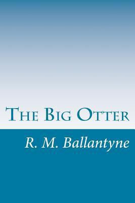 The Big Otter 1499700458 Book Cover