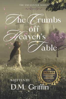 The Crumbs Off Heaven's Table B0CQT8JXRK Book Cover