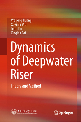 Dynamics of Deepwater Riser: Theory and Method 9811628874 Book Cover