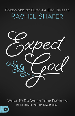 Expect God: What to Do When Your Problem Is Hid... 0768448298 Book Cover