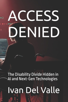 Access Denied: The Disability Divide Hidden in ... B0DR6PCQRD Book Cover