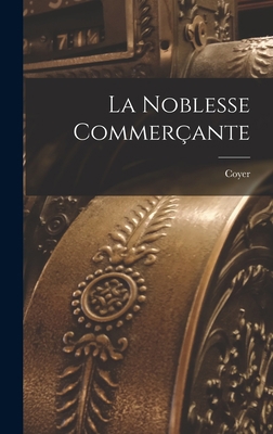 La Noblesse Commerçante 1018276688 Book Cover