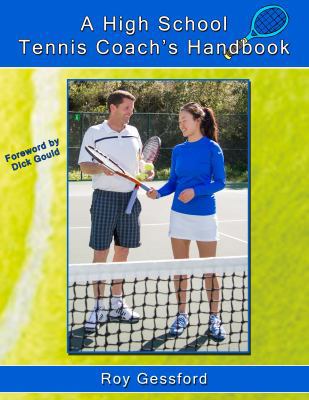 A High School Tennis Coach's Handbook: For Play... 0985112549 Book Cover