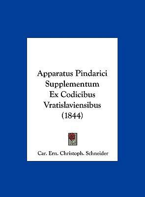 Apparatus Pindarici Supplementum Ex Codicibus V... [Latin] 116244987X Book Cover