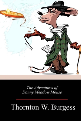 The Adventures of Danny Meadow Mouse 1718673760 Book Cover