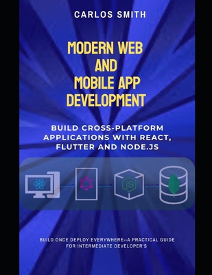 Modern web and mobile app development: Build cr... B0FGPN375T Book Cover