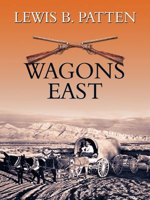 Wagons East! [Large Print] 1597229148 Book Cover