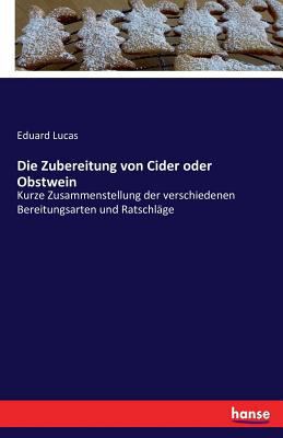Die Zubereitung von Cider oder Obstwein: Kurze ... [German] 3741188468 Book Cover