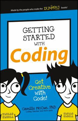 Getting Started with Coding: Get Creative with ... 1119177170 Book Cover