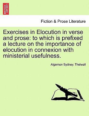 Exercises in Elocution in Verse and Prose: To W... 1241069735 Book Cover