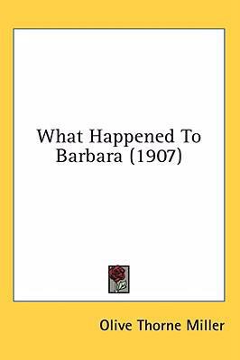 What Happened To Barbara (1907) 1436645883 Book Cover