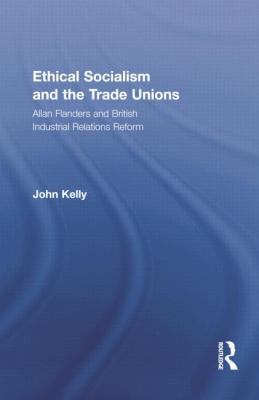 Ethical Socialism and the Trade Unions: Allan F... 1138864153 Book Cover