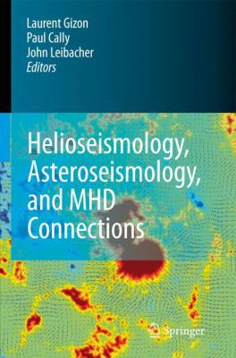 Helioseismology, Asteroseismology, and Mhd Conn... 1441927964 Book Cover