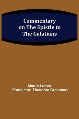 Commentary on the Epistle to the Galatians 9355753802 Book Cover