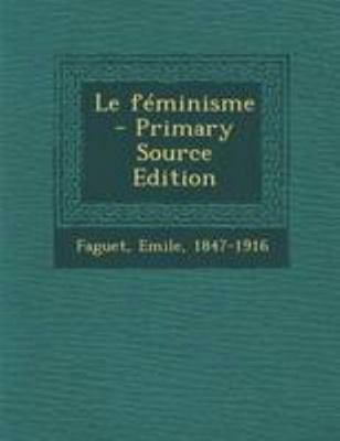 Le f?minisme - Primary Source Edition [French] 1295050153 Book Cover