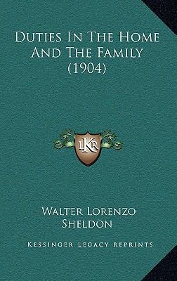 Duties In The Home And The Family (1904) 1166617378 Book Cover